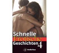 Schnelle Erotische Geschichten 4: Kurzgeschichten, Intensive Freuden Mit Einer Anderen Person Unter Uns (Erotische Anthologie)