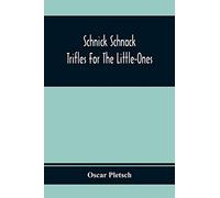 Schnick Schnack; Trifles For The Little-Ones