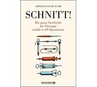 Schnitt: Die ganze Geschichte der Chirurgie er, Laar, Janicke Paperb PB.