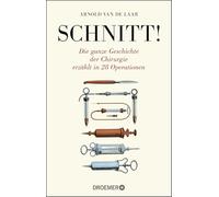Schnitt: Die ganze Geschichte der Chirurgie er, Laar, Janicke Paperb PB.