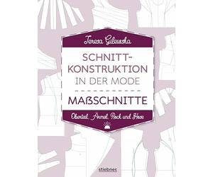 Schnittkonstruktion in der Mode - Maßschnitte: Oberteil, Ärmel, Rock und Hose