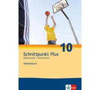 Schnittpunkt Plus Mathematik 10: Arbeitsbuch mit Lösungsheft, Kurs I (Paperback)