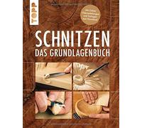 Schnitzen: Das Grundlagenbuch. Mit Online-Tutor, BA14deker, Hille, Nicola-Maz.