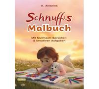 Schnuffi`s Malbuch: Ein liebevolles Mal- & Mutmachbuch für Kinder ab 4 Jahren