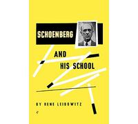 Schoenberg and His School: The Contemporary Stage of the Language of Music