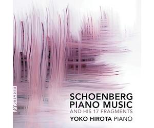 SCHOENBERG/HIROTA - Piano Music & His 17 Fragments