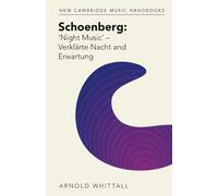 Schoenberg: ‘Night Music' - Verklärte Nacht and Erwartung (New Cambridge Music Handbooks)