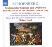 SCHOENBERG/WELCH-BABIDGE/PAO/CRAFT: SIX SONGS FOR SOPRANO & ORCHESTRA - CD