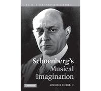 Schoenberg's Musical Imagination: 24 (Music in the Twentieth Century, Series Number 24)
