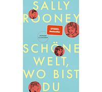 Schöne Welt, wo bist du: Der Nummer 1 Bestseller aus UK & USA von der Autorin von "Normal People"