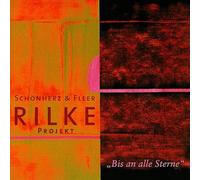 Schönherz & Fleer - Rilke Projekt: Bis An Alle Sterne