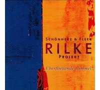 Schönherz & Fleer - Rilke Projekt: Überfließende Himmel