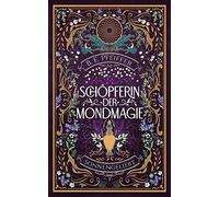 Schöpferin der Mondmagie - Sonnengeliebt: Der Kampf um eine schicksalhafte Liebe geht weiter