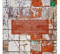 Schola Cantorum Barensis - Baseo: Il Primo Libro Dei Madrigali a Cinque Voci (Venezia, 1582)