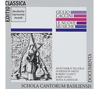 Schola cantorum Baseliensis - Le Nuove Musiche / Firenze 1601