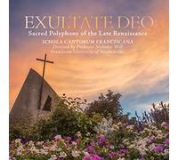 Schola Cantorum Franciscana - Exultate Deo: Sacred Polyphony Of The Late