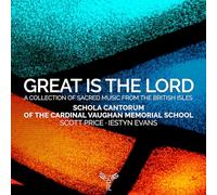 Schola Cantorum of the Ca - Great Is The Lord: A Collection Of Sacred Music From The British Isles