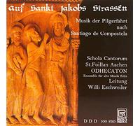 Schola Cantorum St.Foillan Aachen/Odhecaton/Eschweiler - Music of the Pilgrimage to Santiago de Compostela