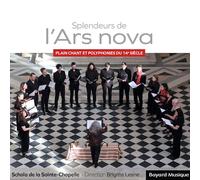 Schola de la Sainte-Chapelle - Splendeurs de l'Ars nova: Plain chant et polyphonies du 14e siècle