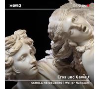 Schola Heidelberg; Michael Rotschopf; Walter Nusbaum - Eros und Gewalt