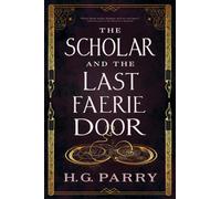 Scholar and the Last Faerie Door by H. G. Parry (Paperback Book)