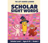 Scholar Sight Words Workbook: Third Grade Dolch Sight Words Tracing and Writing Activity Book for Left-Handed Kids (Ages 8-10) (The Left-Handed Learner)