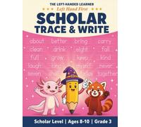 Scholar Trace and Write Workbook: Sight Words, Tracing and Handwriting Activity Book for Left Handed Kids (Ages 8-10) (The Left-Handed Learner)