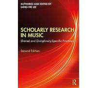 Scholarly Research in Music: Shared and Disciplinary-Specific Practices