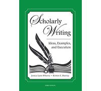 Scholarly Writing: Ideas, Examples, and Execution