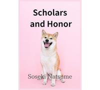 Scholars and Honor: Soseki Natsume’s Critique of Imperial Academy in Meiji Japan: How to Challenges the Fairness of Society’s Treatment of Scientists English and Japanese