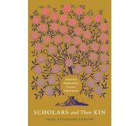 Scholars and Their Kin: Historical Explorations, Literary Experiments