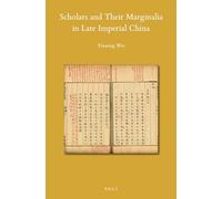 Scholars and Their Marginalia in Late Imperial China: 156 (Sinica Leidensia)