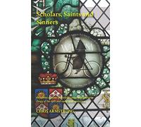 Scholars, Saints and Sinners: the stories of some of Norfolk’s more idiosyncratic clergy of the 19th and early 20th centuries