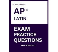 Scholarsage AP ® LATIN EXAM PRACTICE QUESTIONS: over 2500 practice questions , 16 comprehensive mock exams/practice tests to fully prepare you for the exams.