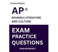Scholarsage AP ® SPANISH LITERATURE AND CULTURE EXAM PRACTICE QUESTIONS: over 2500 practice questions , 16 comprehensive mock exams/practice tests to fully prepare you for the exams.