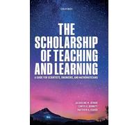 The Scholarship of Teaching and Learning: A Guide for Scientists, Engineers, and Mathematicians