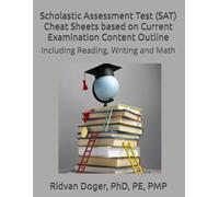 Scholastic Assessment Test (SAT) Cheat Sheets based on Current Examination Content Outline: Including Reading, Writing and Math