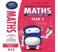 Scholastic National Curriculum Maths Practice Book for Year 5 Paperback Scholastic Multicolor