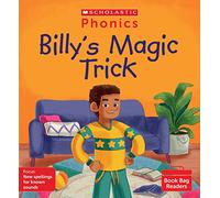 Scholastic Phonics: Billy's Magic Trick (Phase 5, Set 13). Decodable phonic reader for Ages 4-6. Letters and Sounds Revised (Phonics Book Bag Readers)