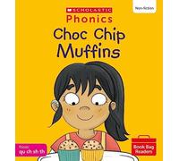 Scholastic Phonics for Little Wandle: Choc Chip Muffins (Set 4). Decodable phonic reader for Ages 4-6. Letters and Sounds Revised - Phase 2 (Phonics Book Bag Readers Non-fiction)