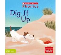 Scholastic Phonics for Little Wandle: Dig It Up (Set 2). Decodable phonic reader for Ages 4-6. Letters and Sounds Revised - Phase 2 (Phonics Book Bag Readers)