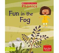 Scholastic Phonics: Fun in the Fog (Set 2). Decodable phonic reader for Ages 4-6. Phase 2 (Phonics Book Bag Readers)