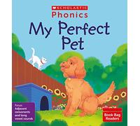 Scholastic Phonics: My Perfect Pet (Set 8). Decodable phonic reader for Ages 4-6. Phase 4 (Phonics Book Bag Readers)
