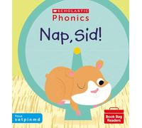 Scholastic Phonics: Nap, Sid! (Phase 2, Set 1). Decodable phonic reader for Ages 4-6. (Phonics Book Bag Readers)