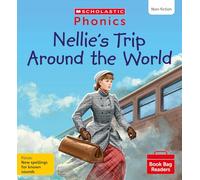 Scholastic Phonics for Little Wandle: Nellie's Trip Around the World (Set 12). Decodable phonic reader for Ages 4-6. Letters and Sounds Revised - Phase 5 (Phonics Book Bag Readers Non-fiction)