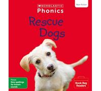 Scholastic Phonics for Little Wandle: Rescue Dogs (Set 9). Decodable phonic reader for Ages 4-6. Letters and Sounds Revised - Phase 5 (Phonics Book Bag Readers Non-fiction)