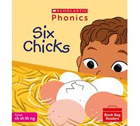 Scholastic Phonics matched to Little Wandle: Six Chicks (Phase 2, Set 4). Decodable phonic reader for Ages 4-6. Letters and Sounds Revised (Phonics Book Bag Readers)