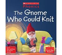 Scholastic Phonics for Little Wandle: The Gnome Who Could Knit (Set 13). Decodable phonic reader for Ages 4-6. Letters and Sounds Revised Phase 5. (Phonics Book Bag Readers)