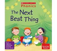 Scholastic Phonics: The Next Best Thing (Set 8). Decodable phonic reader for Ages 4-6. Phase 4 (Phonics Book Bag Readers)