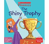 Scholastic Phonics: The Shiny Trophy (Phase 5, Set 11). Decodable phonic reader for Ages 4-6. (Phonics Book Bag Readers)